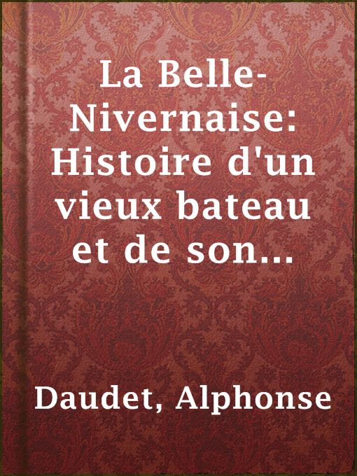 Detalles del título La Belle-Nivernaise: Histoire d'un vieux bateau et de son équipage de Alphonse Daudet - Disponible